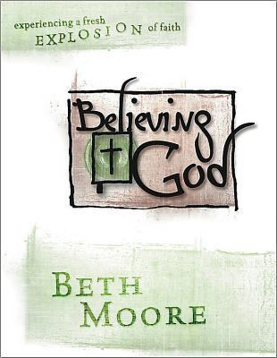 Believing God - Audio CDs: Experience a Fresh E... 1415834946 Book Cover