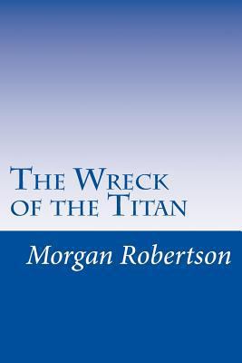 The Wreck of the Titan 1499276788 Book Cover