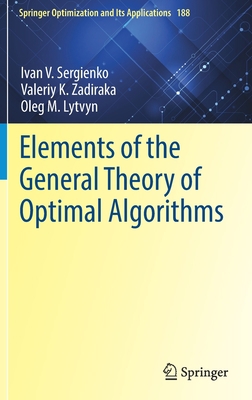 Elements of the General Theory of Optimal Algor... Book Cover