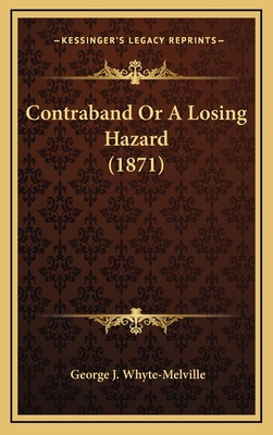 Contraband or a Losing Hazard (1871) 1164347144 Book Cover