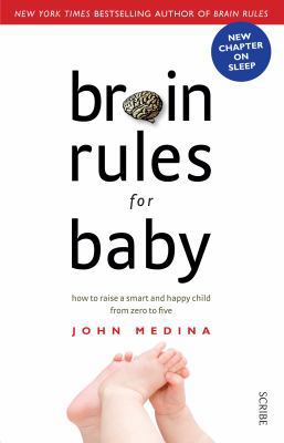 Brain Rules For Baby: How To Raise A Smart And ... 1925106284 Book Cover