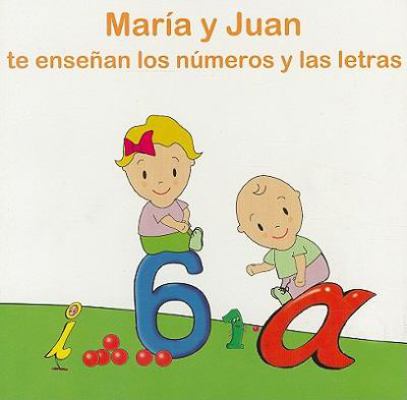 Maria y Juan Te Ensenan los Numeros y las Letra... [Spanish] 8495677628 Book Cover