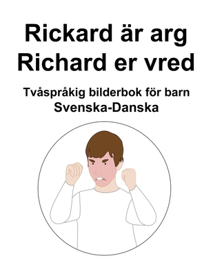 Svenska-Danska Rickard är arg / Richard er vred... [Swedish] B0BF2MDQ36 Book Cover