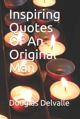 Inspiring Quotes Of An Original Man B08NR9R48S Book Cover