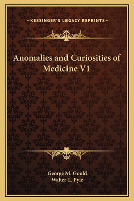 Anomalies and Curiosities of Medicine V1 1169355994 Book Cover
