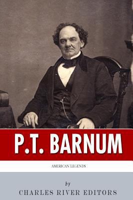 American Legends: The Life of P.T. Barnum 1499222491 Book Cover