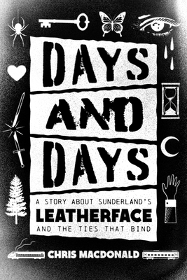 Days and Days: A Story about Sunderland's Leath... 1770416706 Book Cover