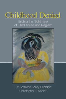 Childhood Denied: Ending the Nightmare of Child... 1412939771 Book Cover