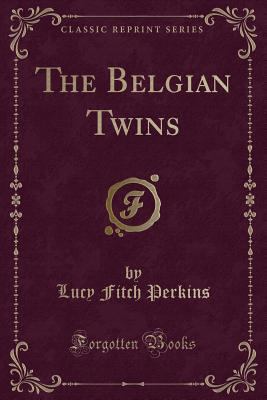The Belgian Twins (Classic Reprint) 144003284X Book Cover