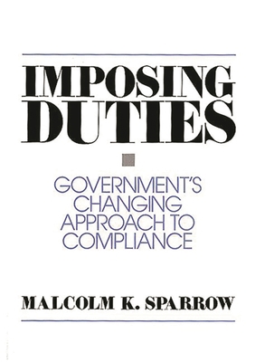 Imposing Duties: Government's Changing Approach... 0275947815 Book Cover
