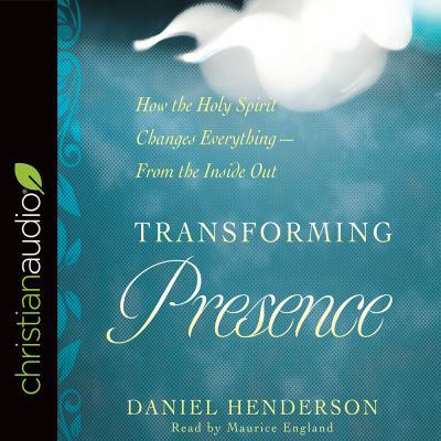 Transforming Presence: How the Holy Spirit Chan... 1545907870 Book Cover