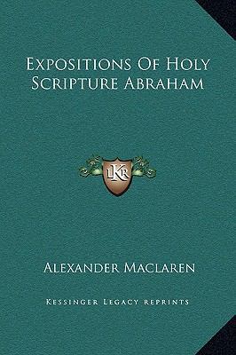 Expositions Of Holy Scripture Abraham 1169353428 Book Cover