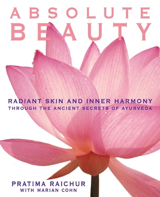 Absolute Beauty: Radiant Skin and Inner Harmony... 0060929103 Book Cover