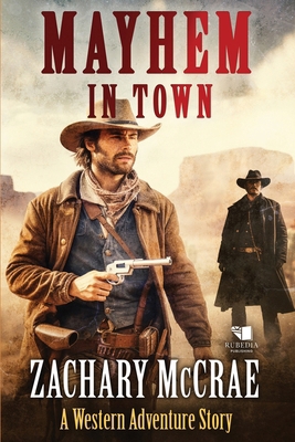 Mayhem in Town: A Classic Western Adventure B0CW92CWG3 Book Cover