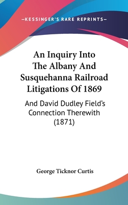 An Inquiry Into the Albany and Susquehanna Rail... 112021372X Book Cover