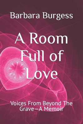 A Room Full of Love: Voices From Beyond The Gra... B09S6SRPRQ Book Cover