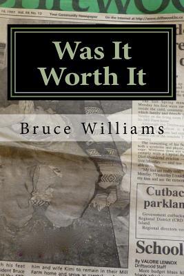 Was It Worth It: Mill Farm Salt Spring Island 1523950951 Book Cover