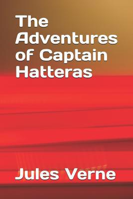 The Adventures of Captain Hatteras 1093711884 Book Cover