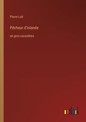 Pêcheur d'Islande: en gros caractères [French] 3368335782 Book Cover