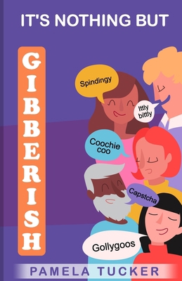It's Nothing But Gibberish 1735003107 Book Cover