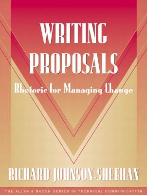 Writing Proposals: Rhetoric for Managing Change 0205326897 Book Cover