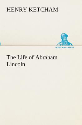 The Life of Abraham Lincoln 3849511340 Book Cover