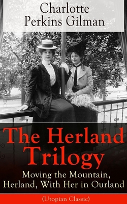 The Herland Trilogy: Moving the Mountain, Herla... 8026890345 Book Cover