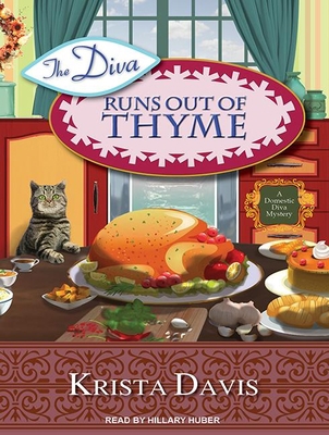 The Diva Runs Out of Thyme: A Domestic Diva Mys... 1452668612 Book Cover
