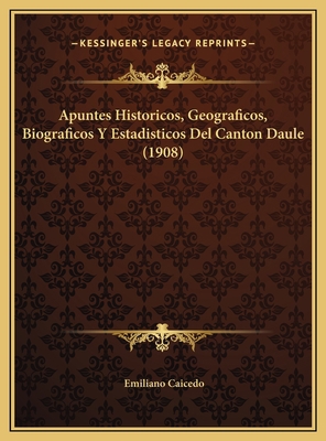 Apuntes Historicos, Geograficos, Biograficos Y ... [Spanish] 1169695868 Book Cover