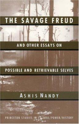 The Savage Freud and Other Essays on Possible a... 0691044104 Book Cover