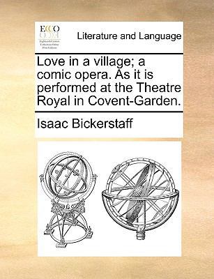 Love in a Village; A Comic Opera. as It Is Perf... 1170050603 Book Cover