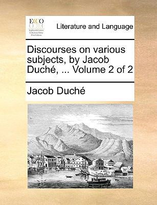 Discourses on Various Subjects, by Jacob Duch, ... 1140963074 Book Cover