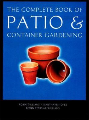 The Complete Book of Patio & Container Gardening 1841881465 Book Cover