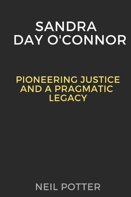 Sarah Day O'Connor: Pioneering Justice and a Pr... B0CPCM27QJ Book Cover