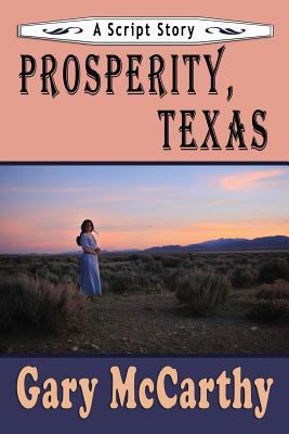 Prosperity, Texas: A Script Story 1728985951 Book Cover