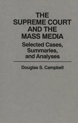 The Supreme Court and the Mass Media: Selected ... 0275934217 Book Cover