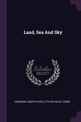 Land, Sea And Sky 137887093X Book Cover