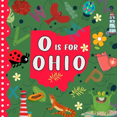 O is For Ohio: Alphabet Photo Book for Kids Abo... B0BTKQ8GBK Book Cover