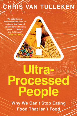 Ultra-Processed People: Why We Can't Stop Eatin... 1039004911 Book Cover