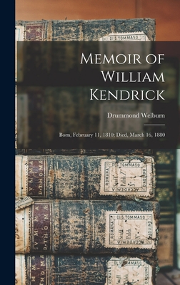 Memoir of William Kendrick: Born, February 11, ... 1019143681 Book Cover