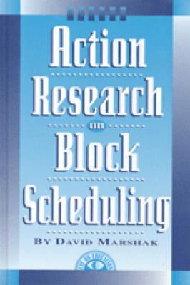 Action Research on Block Scheduling 1883001404 Book Cover