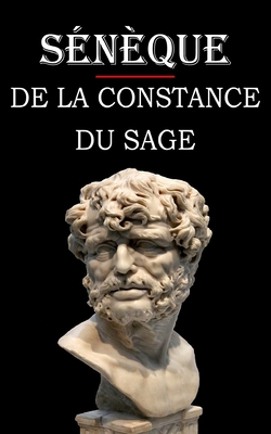 De la constance du sage (Sénèque): édition inté... [French] B08FV1ZHRJ Book Cover