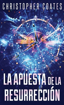 La Apuesta de la Resurrección [Spanish] 486747679X Book Cover