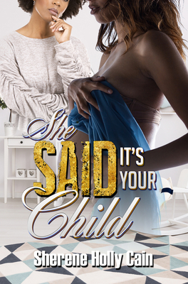 She Said It's Your Child 1645560937 Book Cover