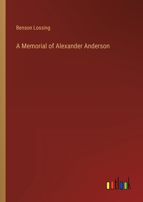 A Memorial of Alexander Anderson 3368151126 Book Cover