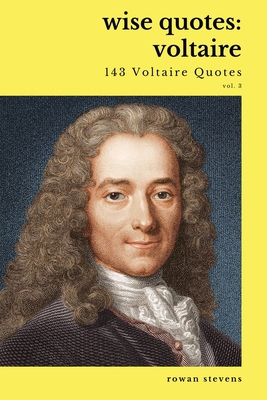 Wise Quotes - Voltaire (143 Voltaire Quotes): F... 1636051952 Book Cover