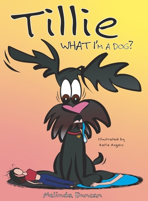 Tillie What I'm a Dog? [Large Print] B0BT6YRWVB Book Cover