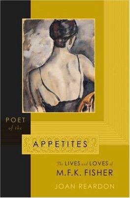 Poet of the Appetites: The Lives and Loves of M... 0865475628 Book Cover
