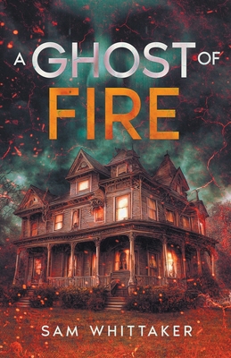 A Ghost of Fire B0CVD73XQS Book Cover