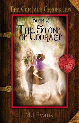 The Stone of Courage: Book 2 of the Centaur Chr... 099666176X Book Cover